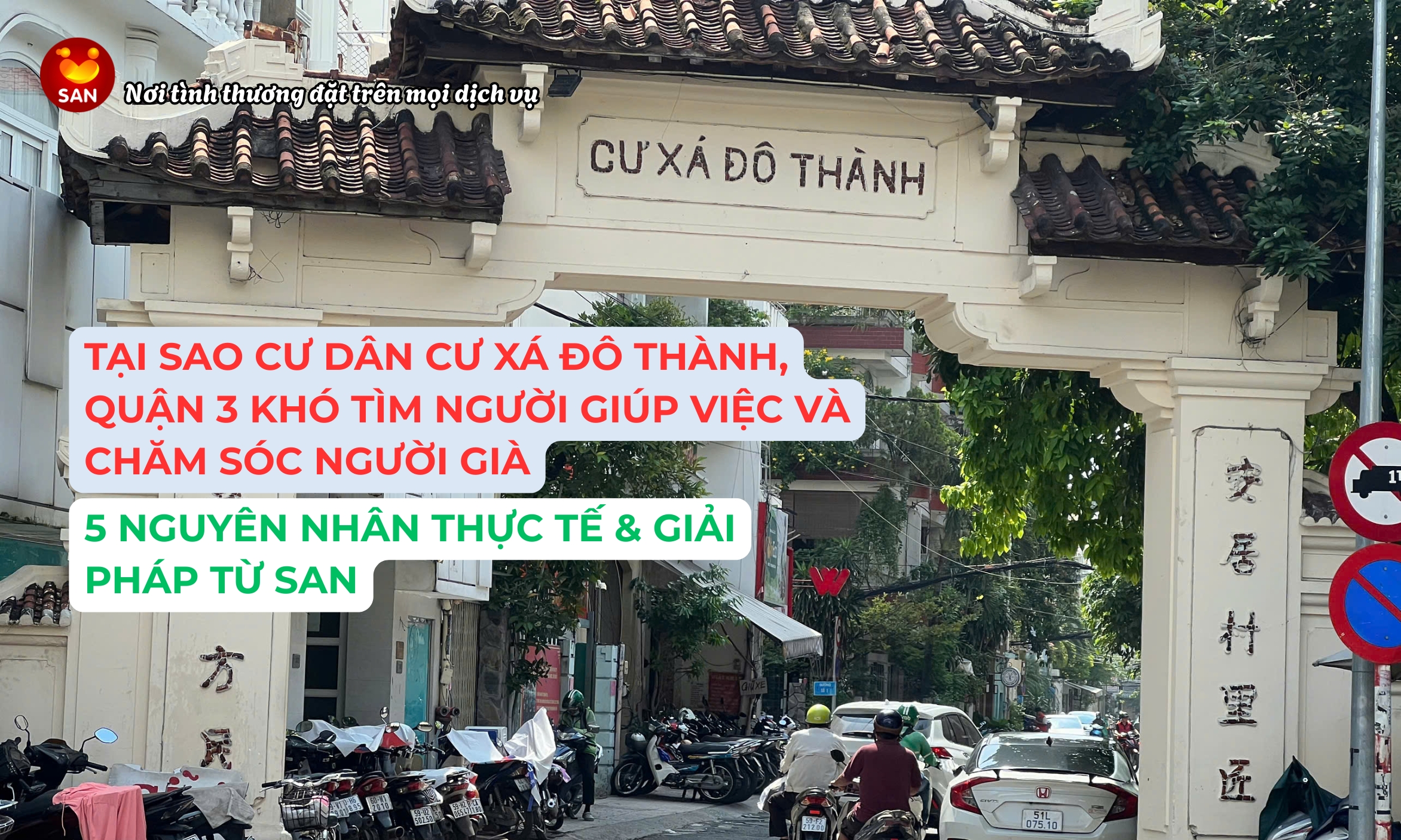 Tại sao cư dân Cư Xá Đô Thành (Quận 3) khó tìm người giúp việc theo giờ & người chăm cha mẹ già tại nhà 5 nguyên nhân thực tế và giải pháp từ SAN Pro