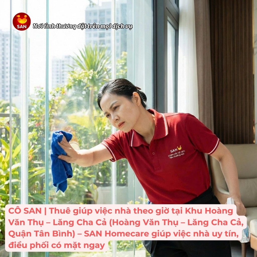 giúp việc nhà theo giờ Khu Hoàng Văn Thụ Lăng Cha Cả